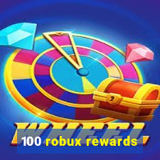 100 robux rewards